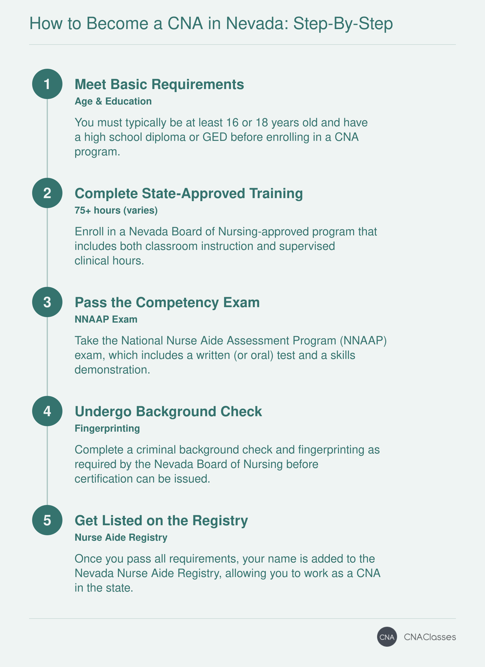 Steps to become a CNA in Nevada: meet basic requirements, complete state-approved training, pass the NNAAP exam, undergo background check, get listed on the Nurse Aide Registry.