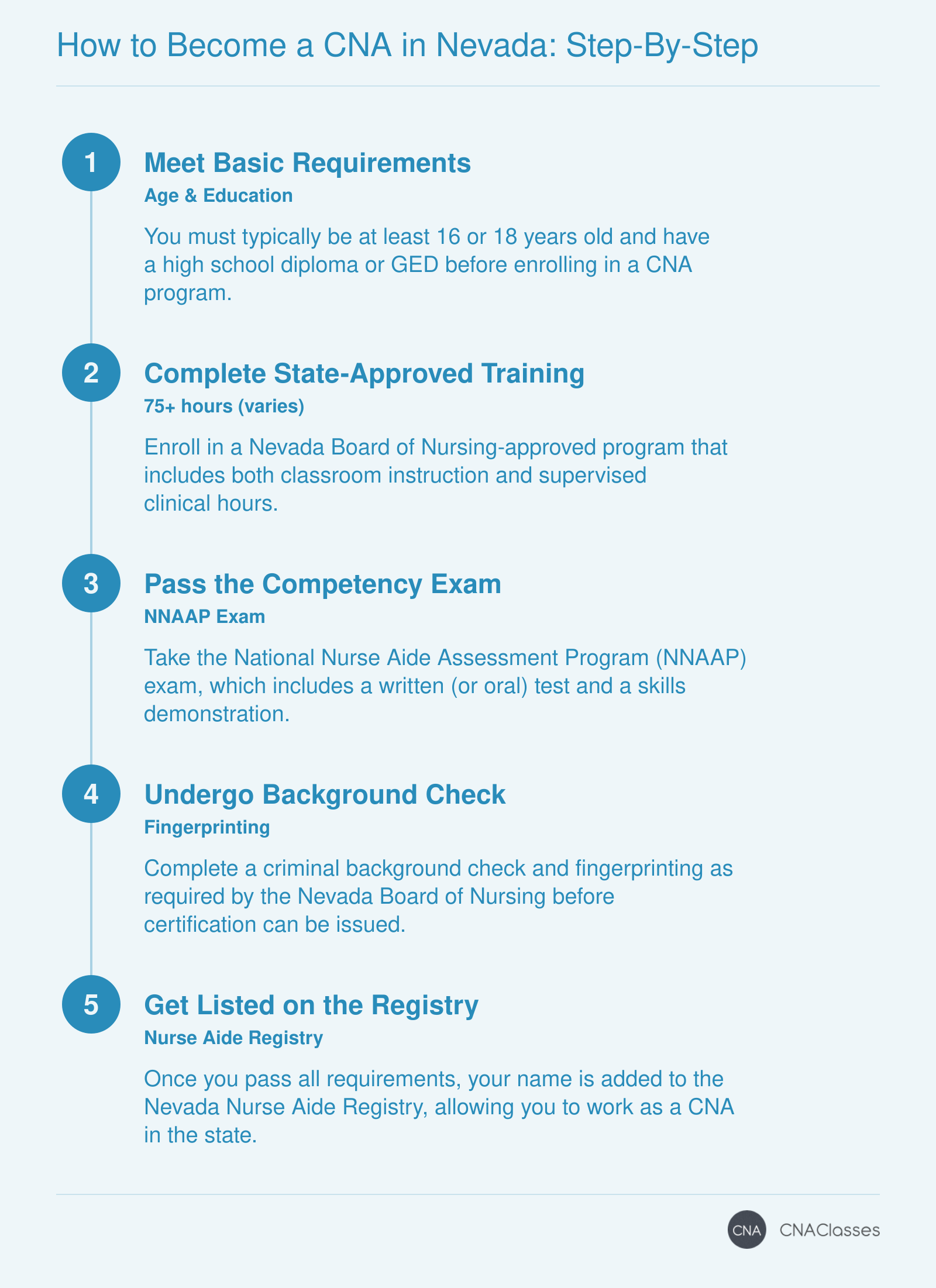 Steps to become a CNA in Nevada: meet basic requirements, complete state-approved training, pass the NNAAP exam, undergo background check, get listed on the Nurse Aide Registry.