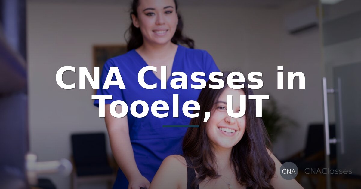 CNA Classes in Tooele, UT | Local Training Guide