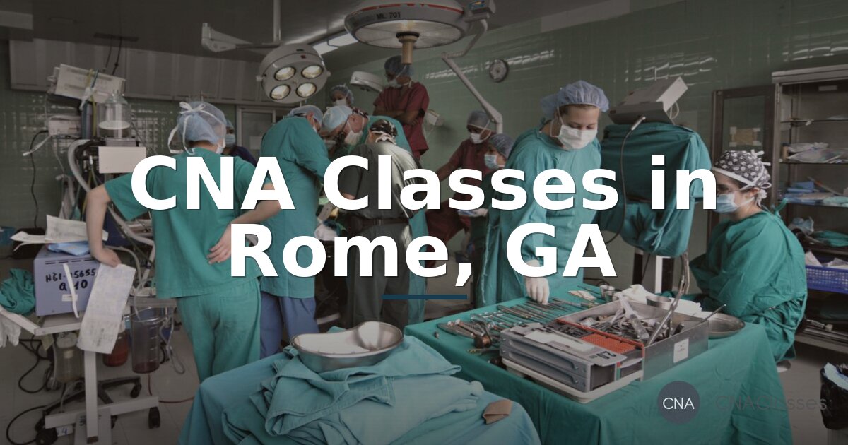 CNA Classes in Rome, GA | Find Local Training Programs