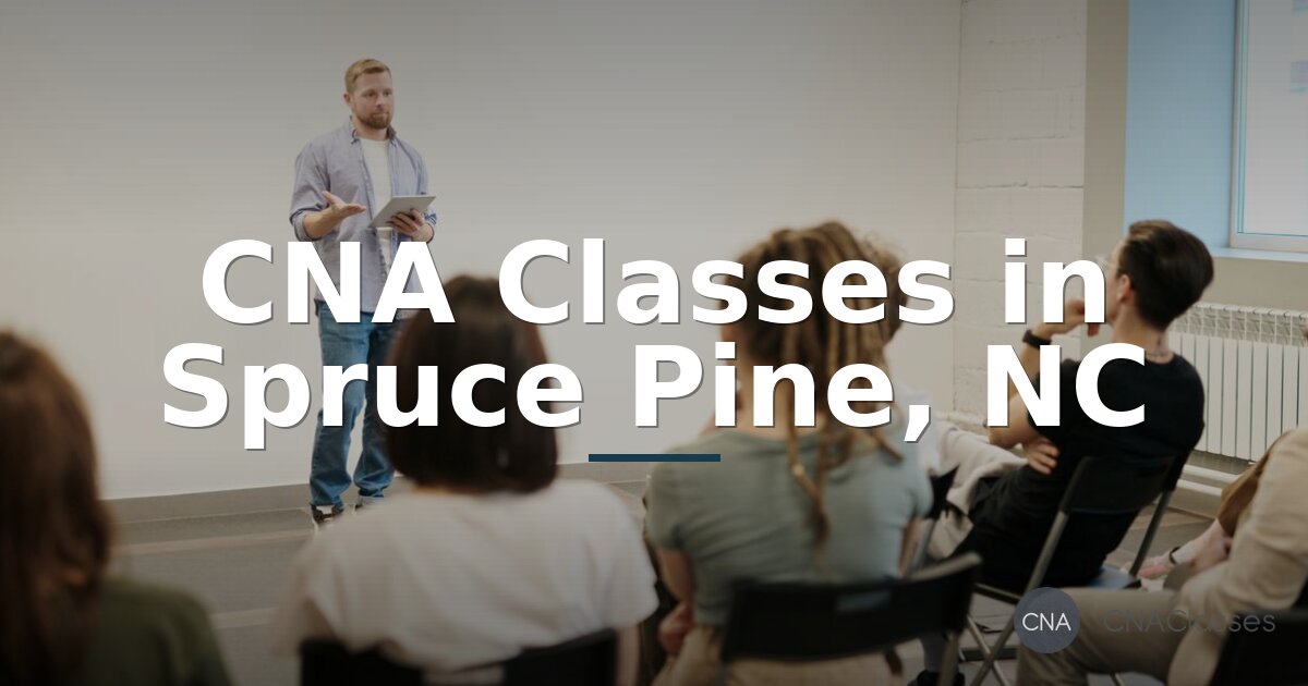 CNA Classes in Spruce Pine, NC: Local Training Guide
