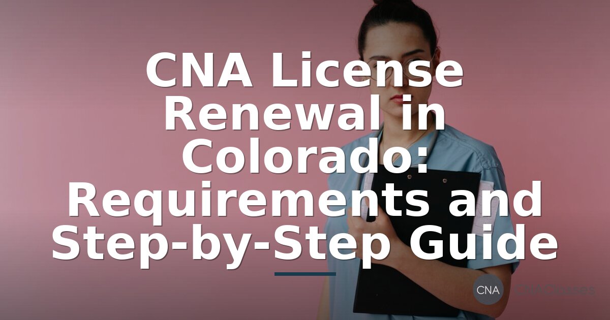Colorado CNA License Renewal: Requirements & Steps