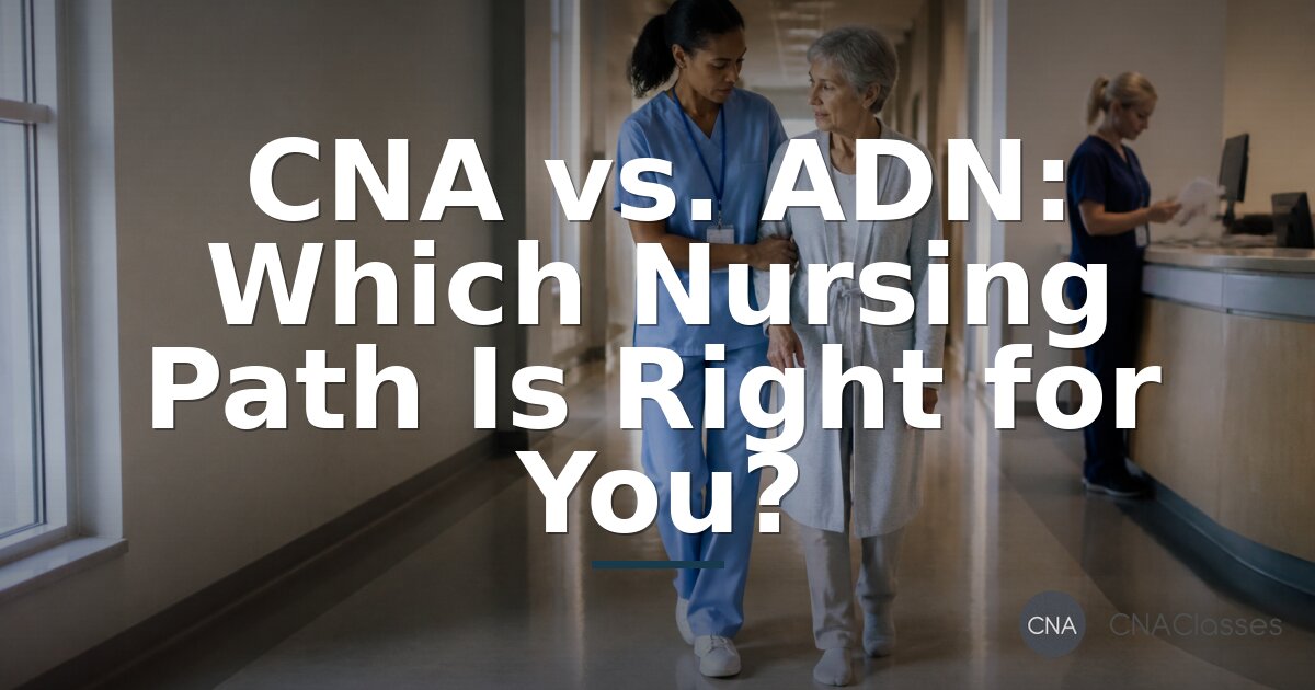 CNA vs ADN: Compare Duties, Pay & Career Growth