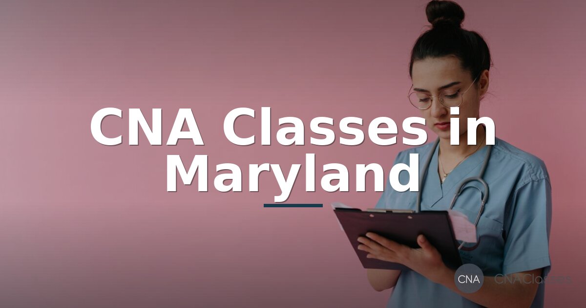Best CNA Classes in Maryland | Top Training Programs (2026)