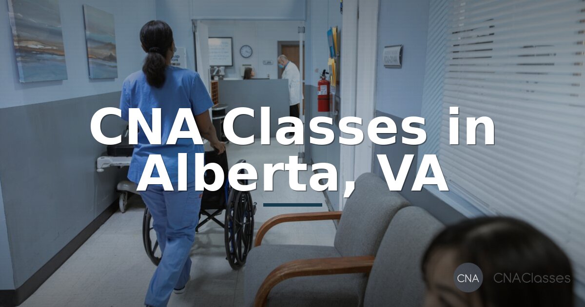 CNA Classes in Alberta, VA: Programs, Costs & Requirements