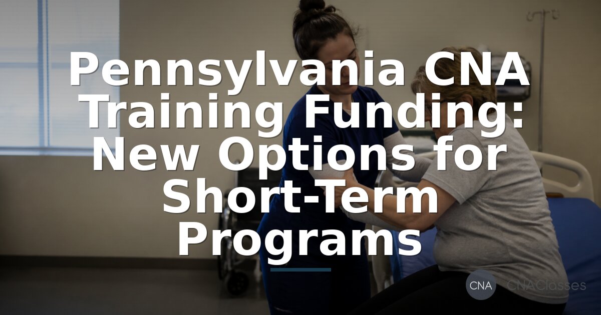 Pennsylvania CNA Training Funding: New Pell Options