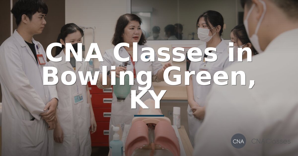 CNA Classes in Bowling Green, KY | Training Programs