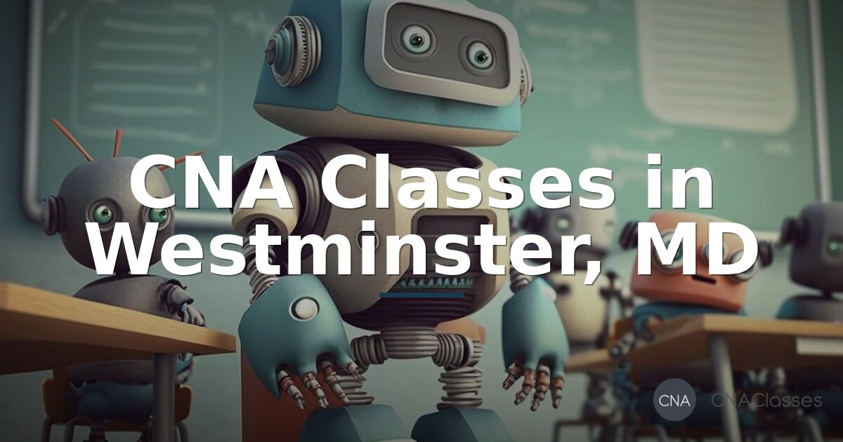 CNA Classes in Westminster, MD | Compare Local Training Programs 2026