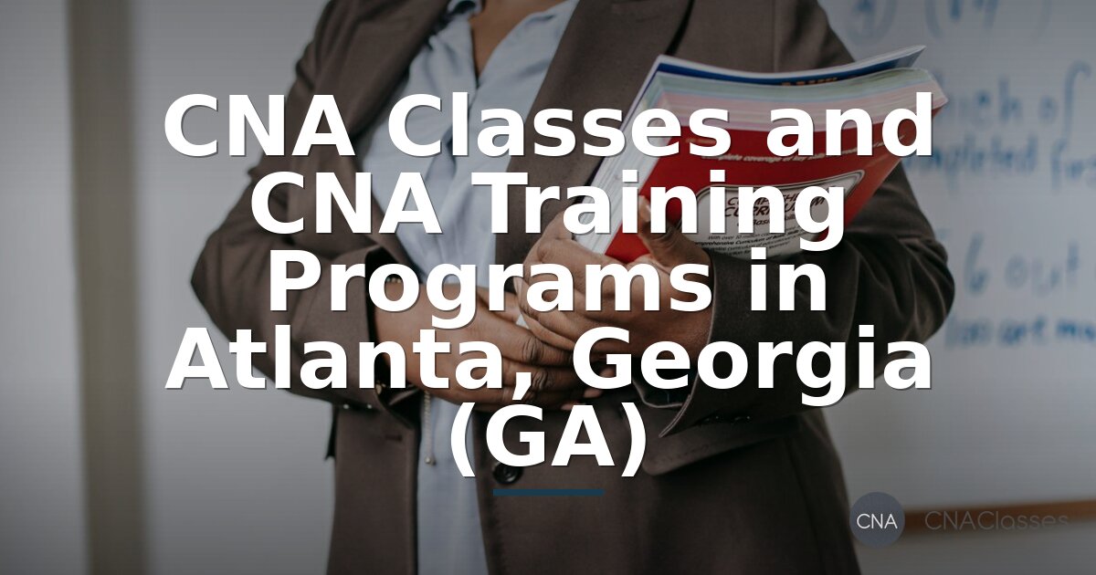 CNA Classes in Atlanta GA | Find Training Programs Near You