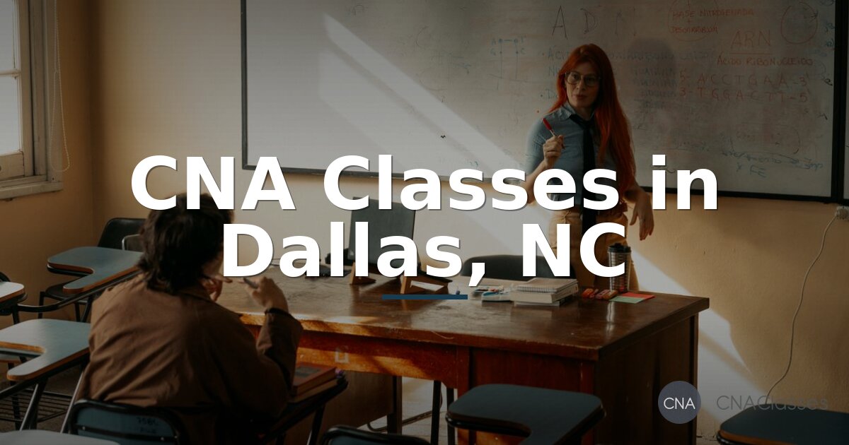CNA Classes in Dallas, NC: Your Guide to Training & Certification