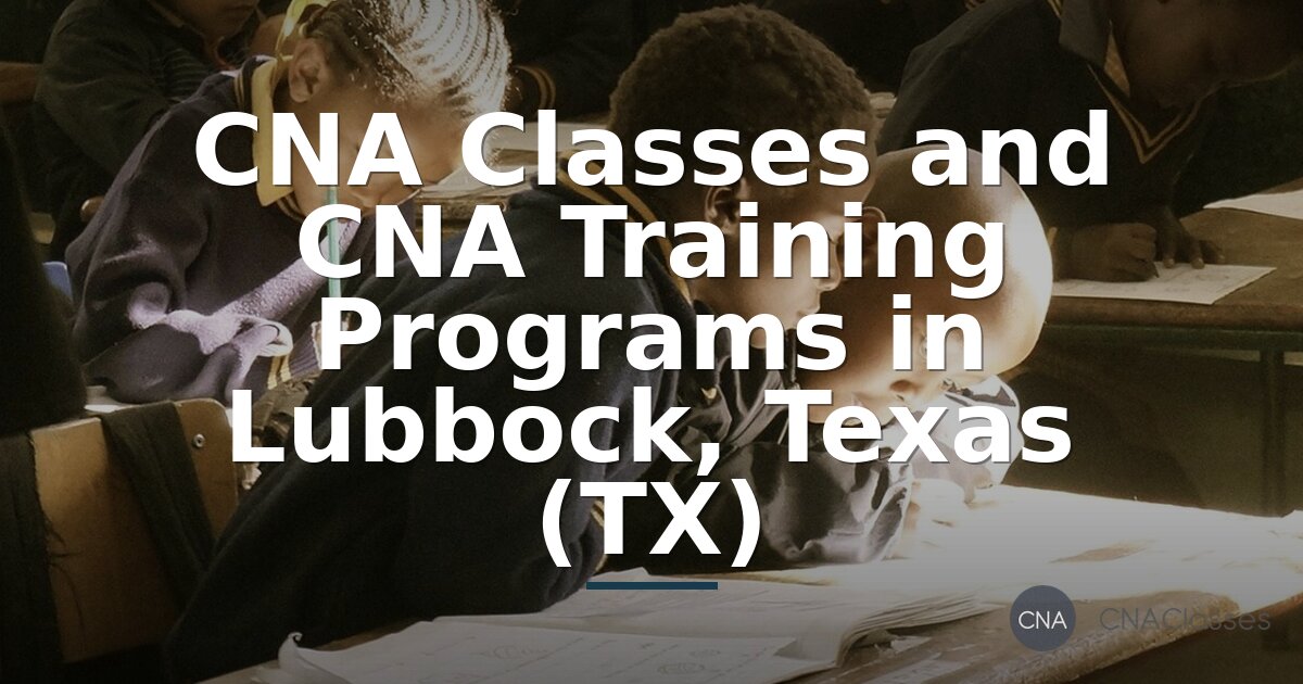 CNA Training Lubbock, TX | Compare Classes, Costs & Programs