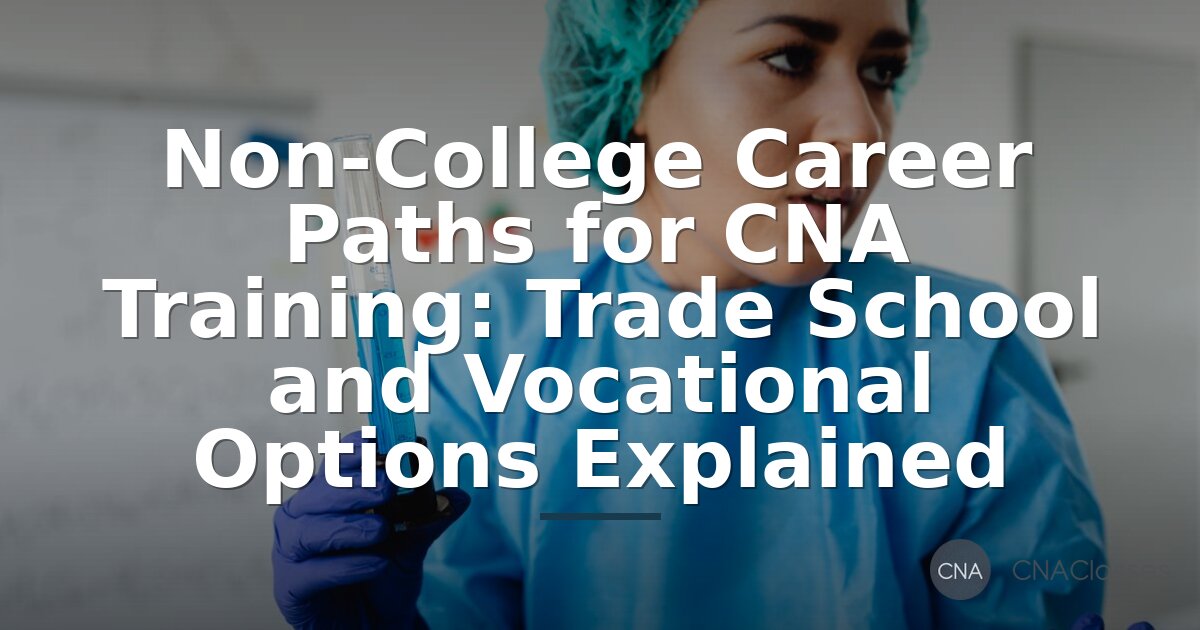 CNA Trade School Programs: Vocational Training Guide