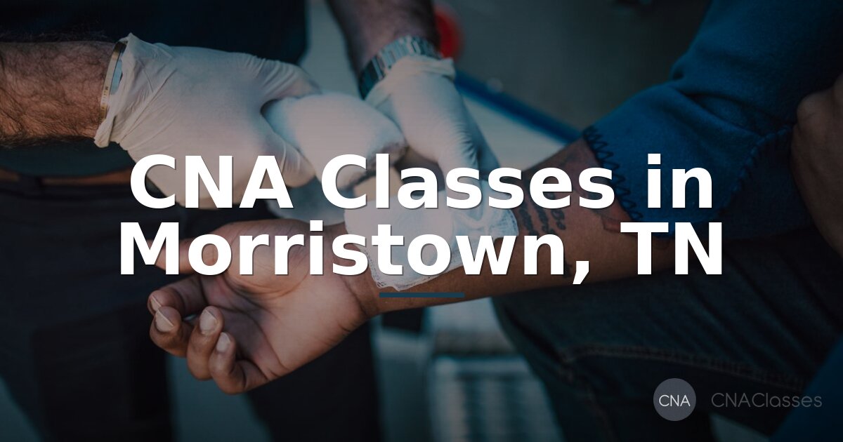 CNA Classes in Morristown, TN | Find Local Training Programs