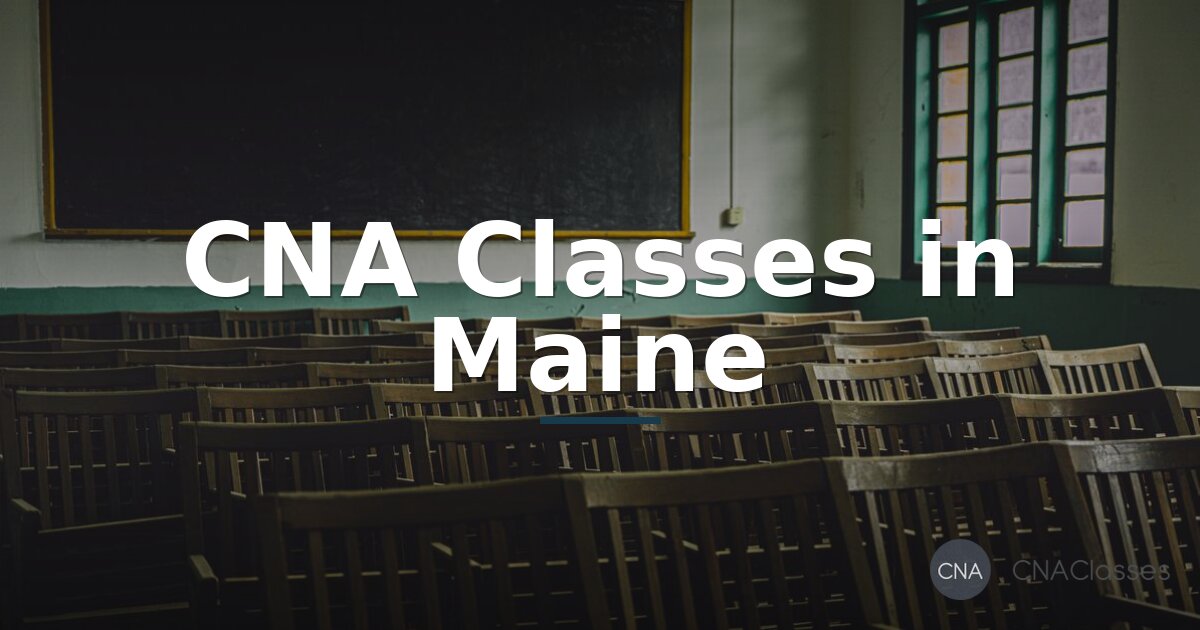 Best CNA Classes in Maine 2026 – Top Training Programs