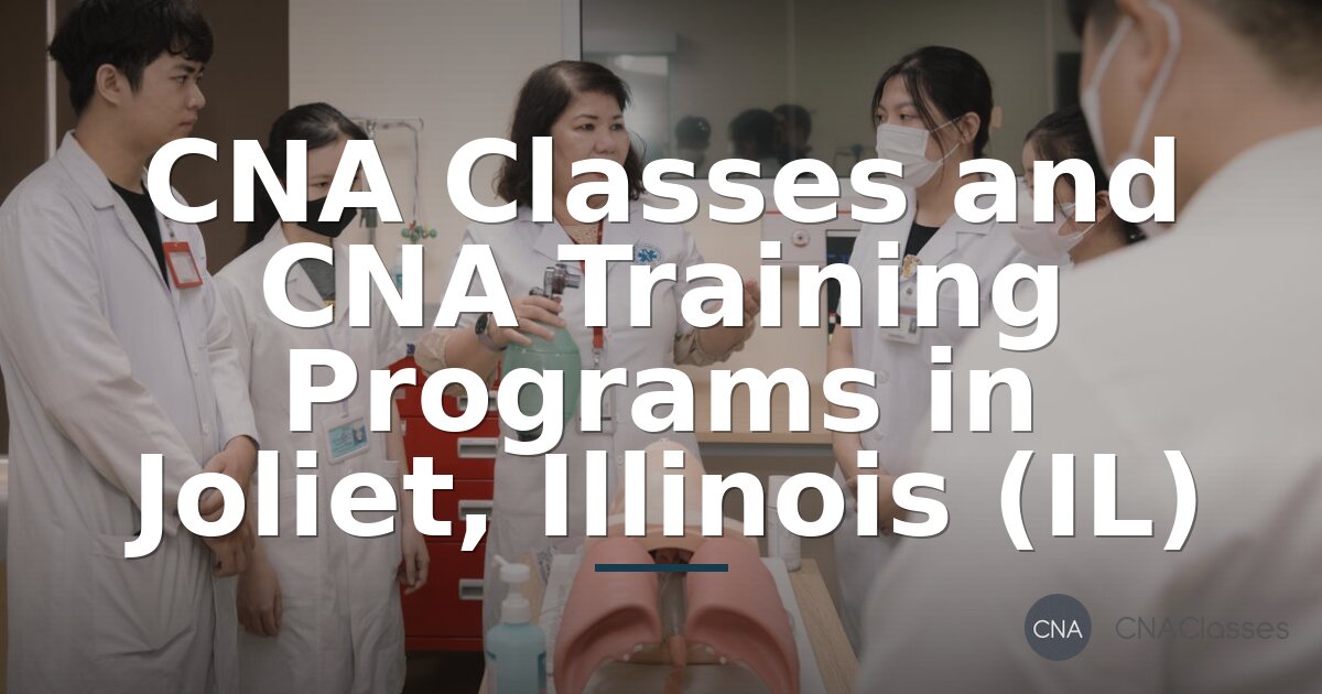 Best CNA Classes in Joliet, IL | 2026 Guide