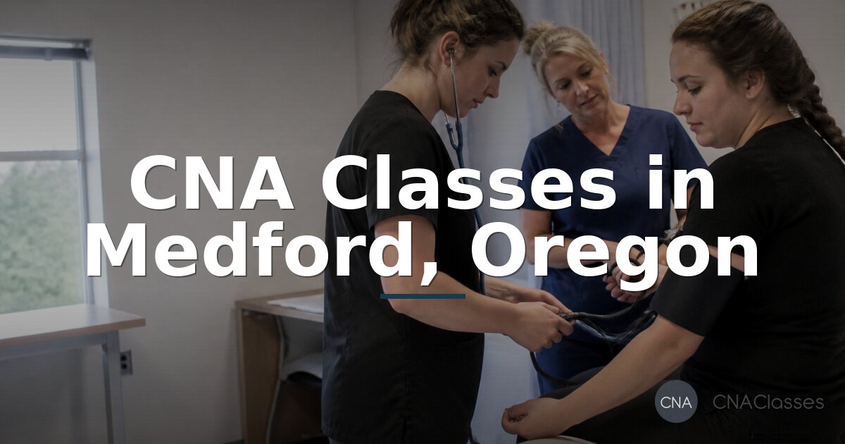 CNA Classes in Medford, Oregon | Compare Schools & Costs