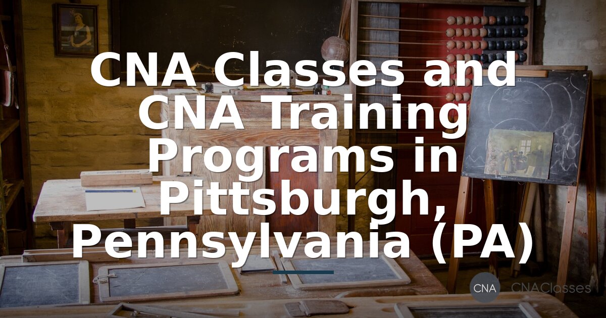 CNA Classes in Pittsburgh, PA: Compare Training Programs
