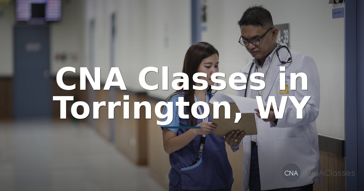 CNA Classes Torrington, WY (2026) – Cost, Program & How to Start
