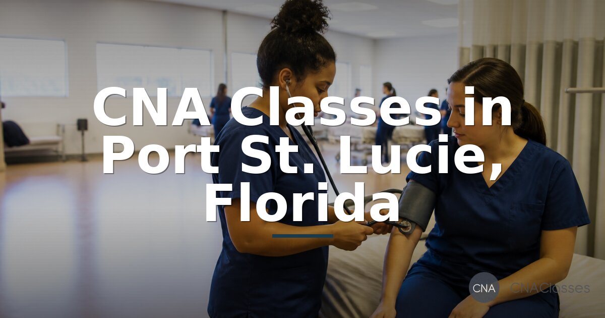 CNA Classes in Port St. Lucie, FL | CNA Schools & Programs