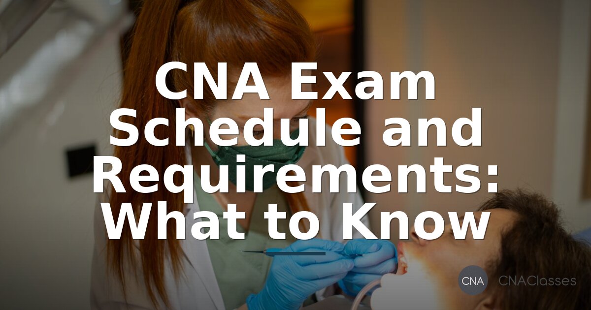 CNA Exam Schedule 2026: Dates & Requirements by State