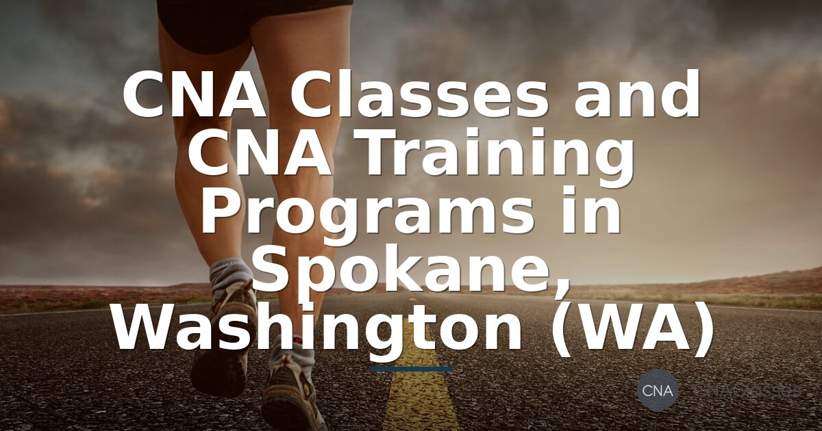 Spokane CNA Classes & Training: Compare Programs