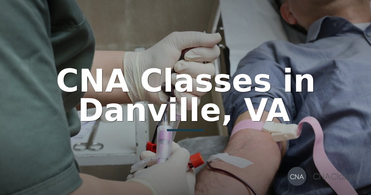 CNA Classes in Danville, VA: Programs & Training Guide