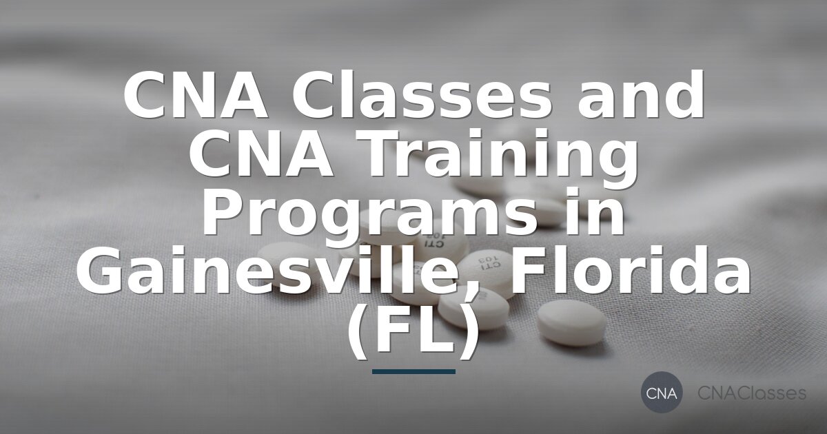 CNA Classes in Gainesville FL | Compare Programs & Costs