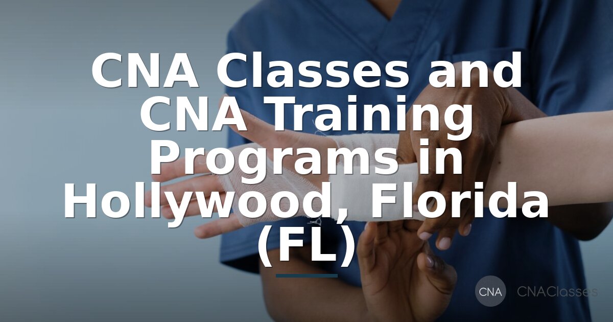 CNA Classes in Hollywood, FL: State-Approved Programs & Cost