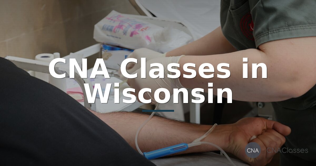 Best CNA Classes in Wisconsin (2026): Top Programs