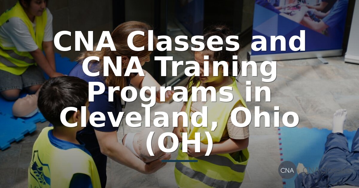 Best CNA Classes & STNA Training in Cleveland, OH