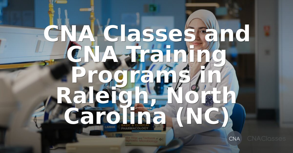 CNA Classes in Raleigh, NC | Top Training & Certification