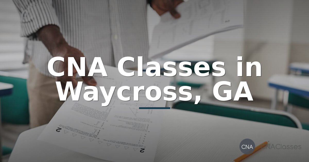 CNA Training in Waycross, Georgia – Programs & Requirements