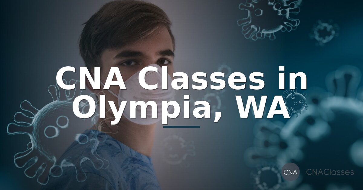 Best CNA Classes in Olympia, WA (2026) – Find Training