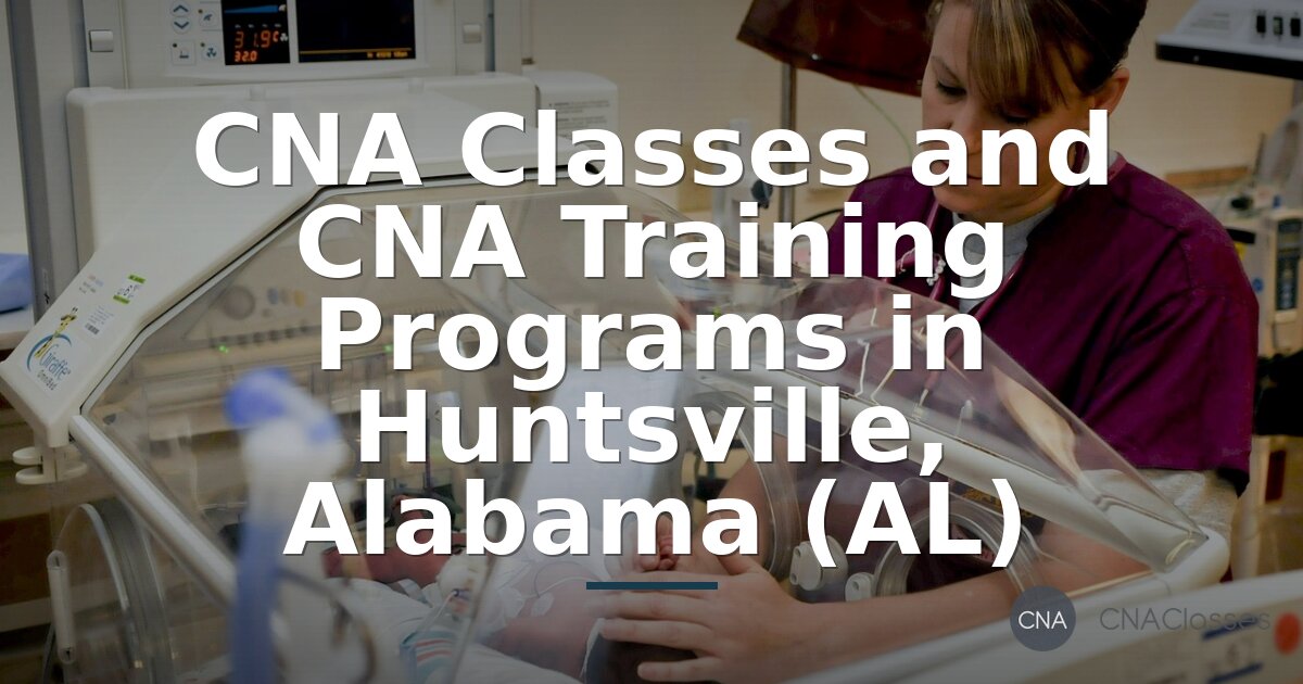 CNA Classes & Training in Huntsville, AL | Program Guide