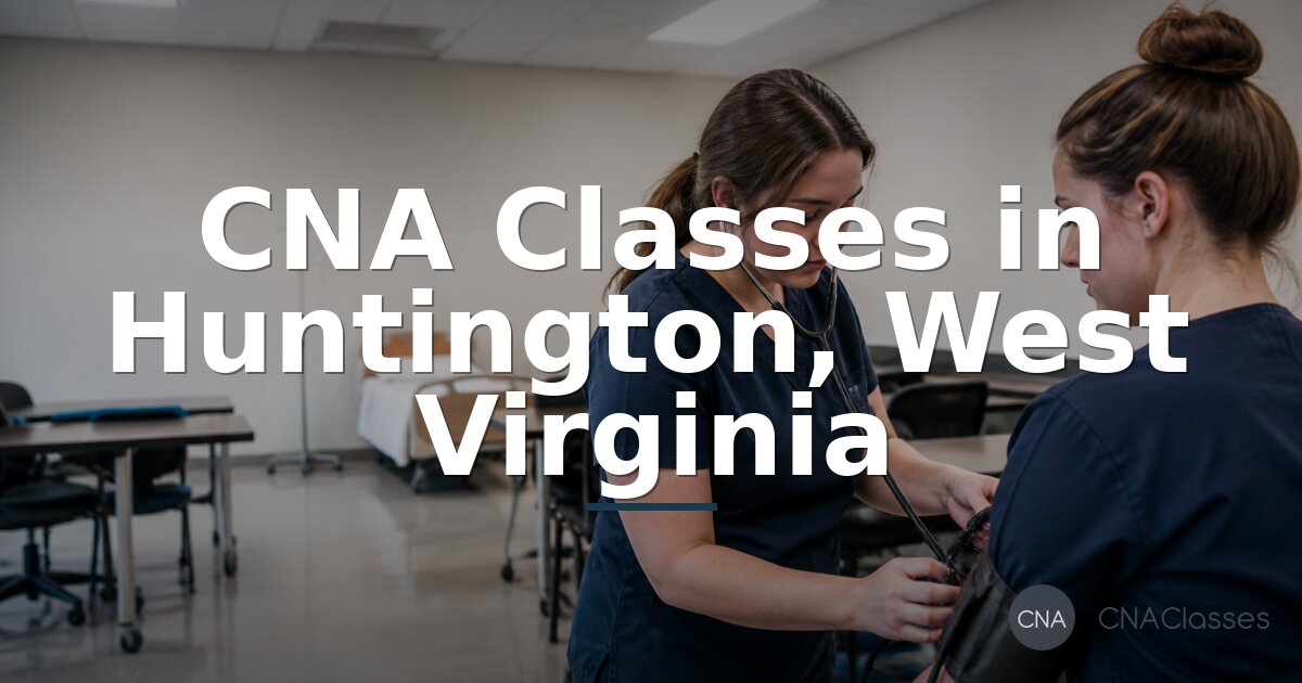 CNA Classes in Huntington, WV | Local Training & Costs