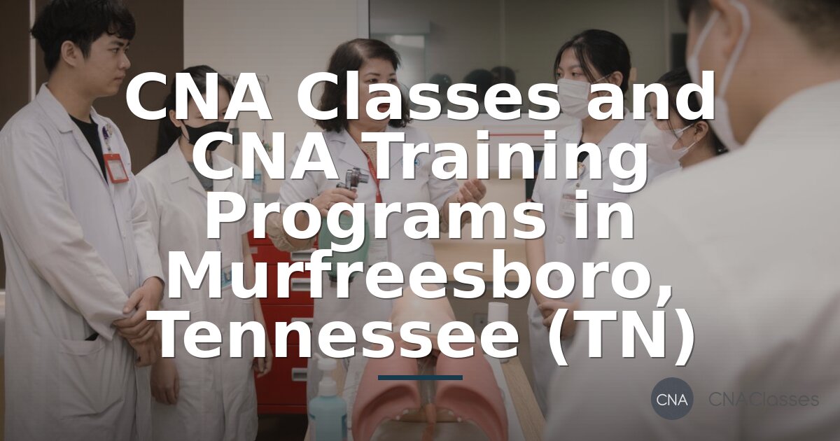 CNA Classes Murfreesboro TN | Training & Certification