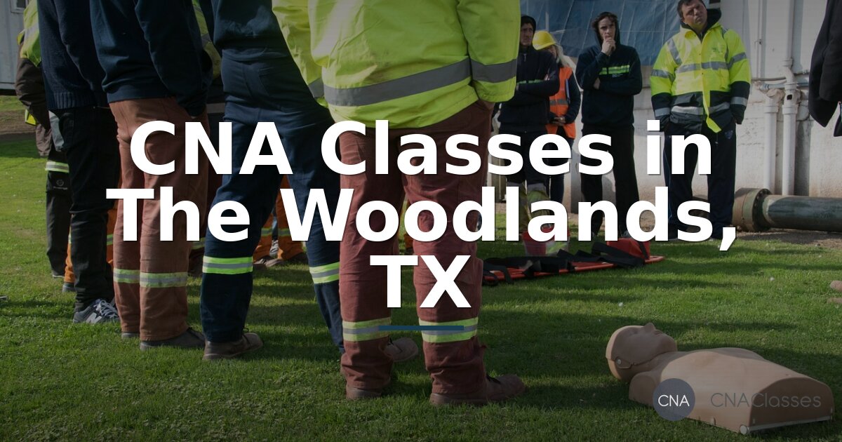 CNA Classes in The Woodlands, TX | Training & Certification Guide