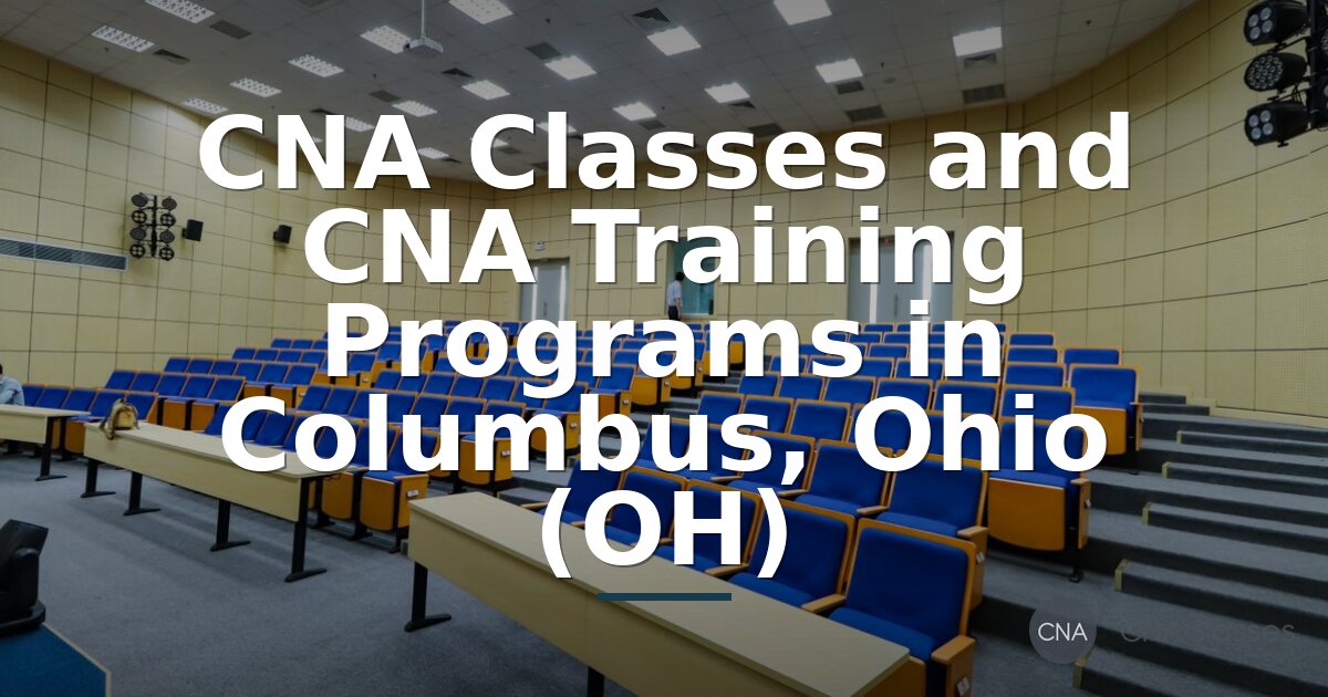 Best CNA & STNA Programs in Columbus, OH (2026)