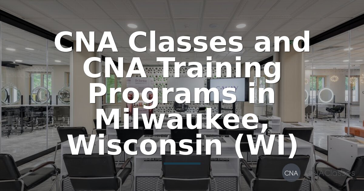 CNA Classes in Milwaukee, WI | Training Programs & Certification