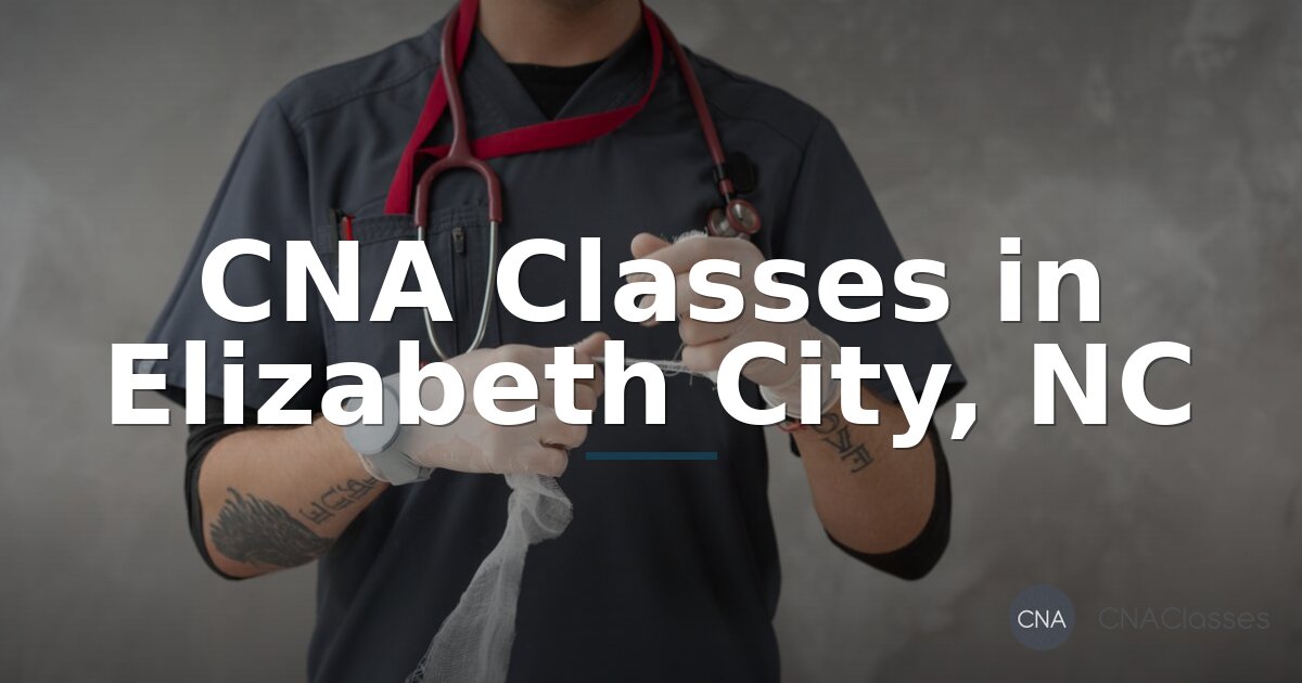 CNA Classes in Elizabeth City, NC | Compare Programs & Costs