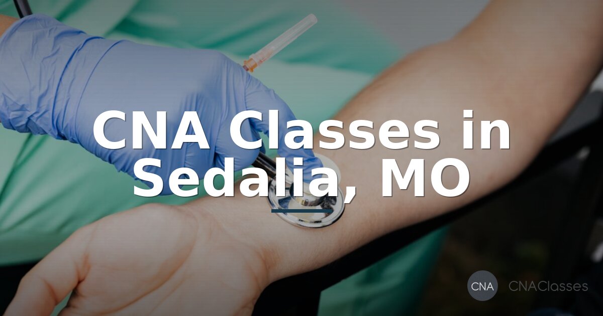 CNA Classes in Sedalia, MO: Compare Programs, Costs & Schedules