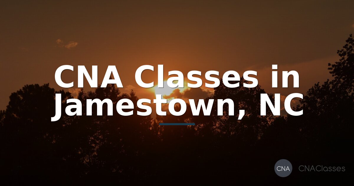 CNA Classes in Jamestown, NC – Training Programs & Costs
