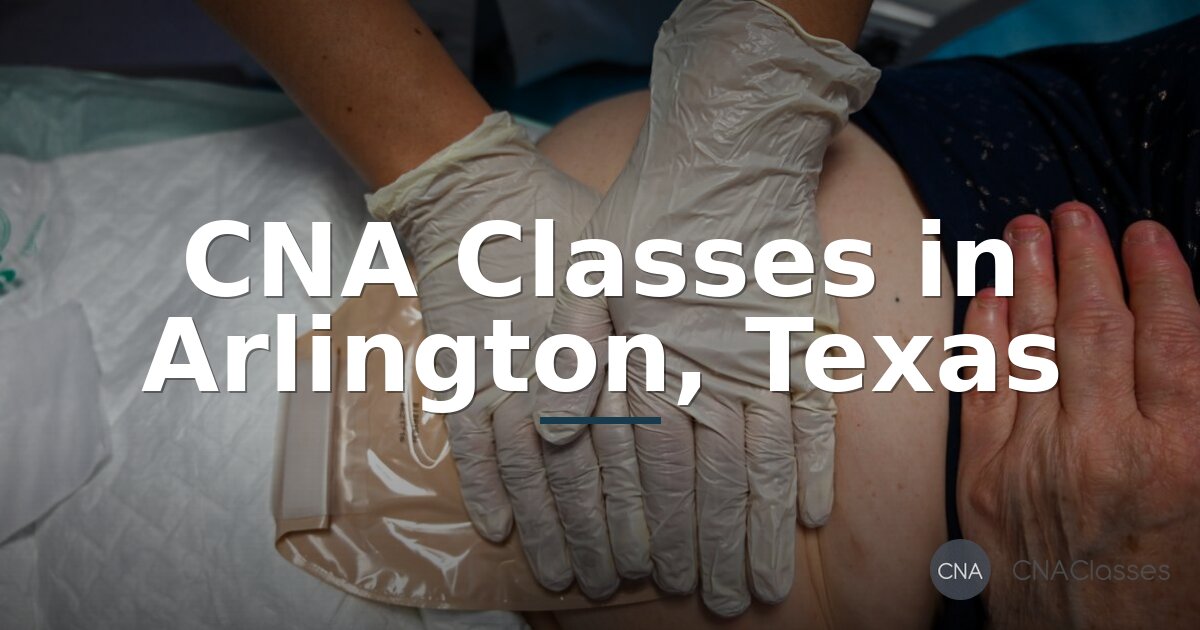 CNA Classes in Arlington, TX | Compare Programs & Costs