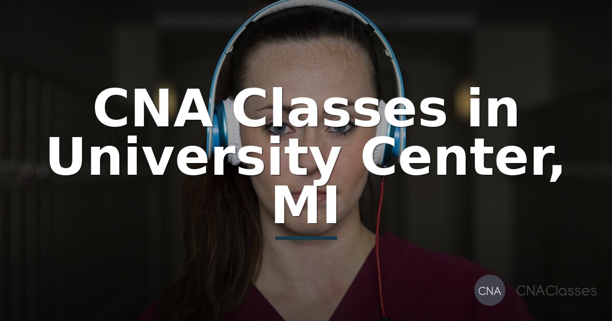 CNA Classes in University Center MI – Find Training & Certification