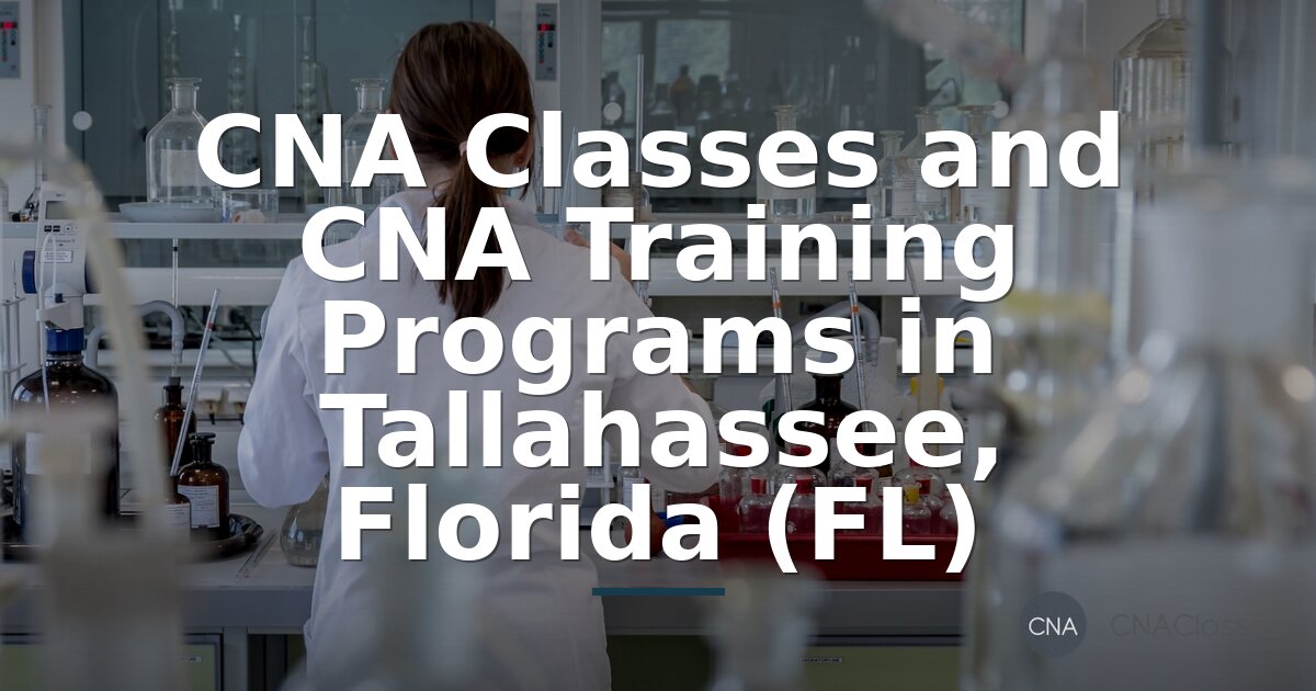 CNA Classes Tallahassee, FL | Training Programs & Certification
