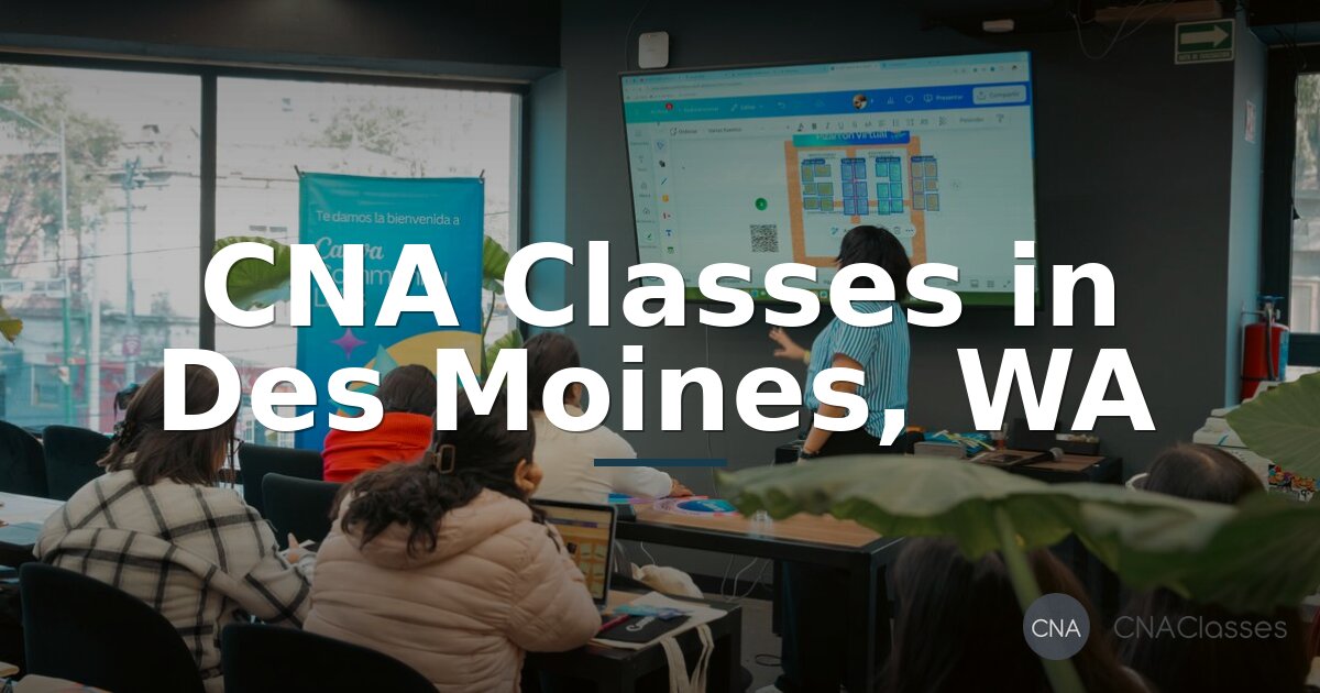 CNA Classes in Des Moines, WA: Compare Local Programs