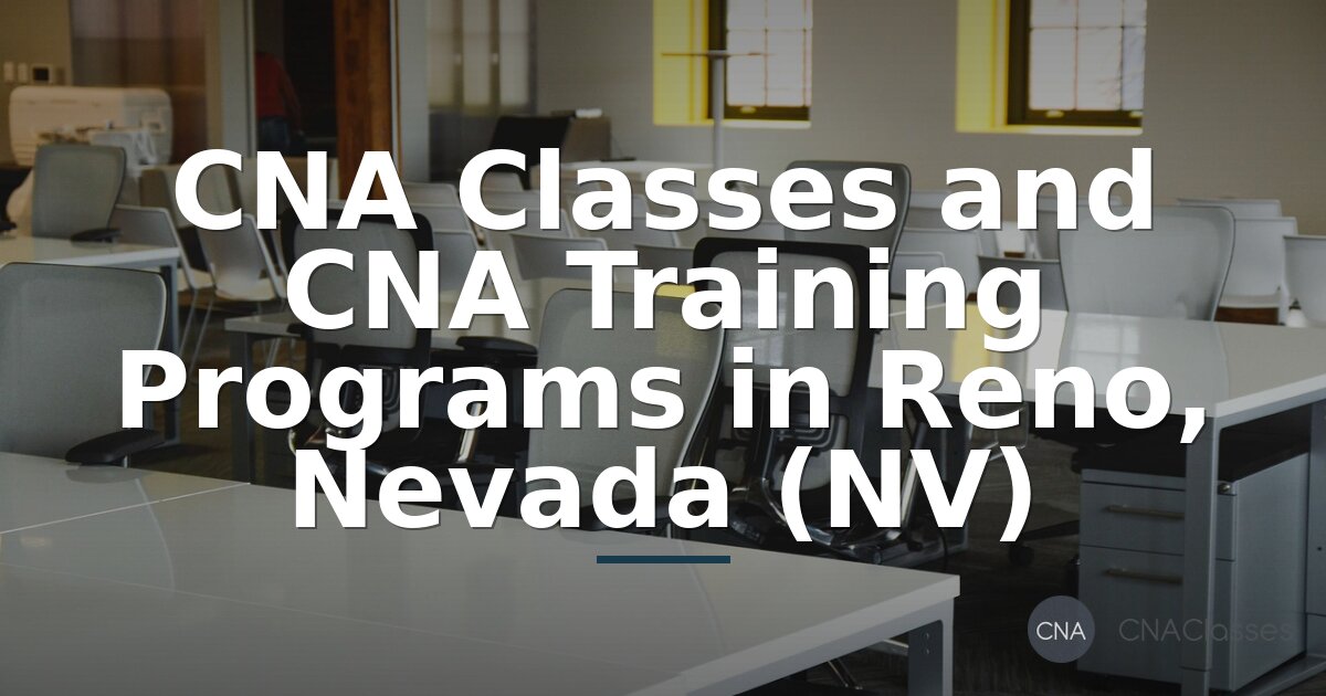 CNA Classes in Reno NV | Compare Programs & Costs (2026)
