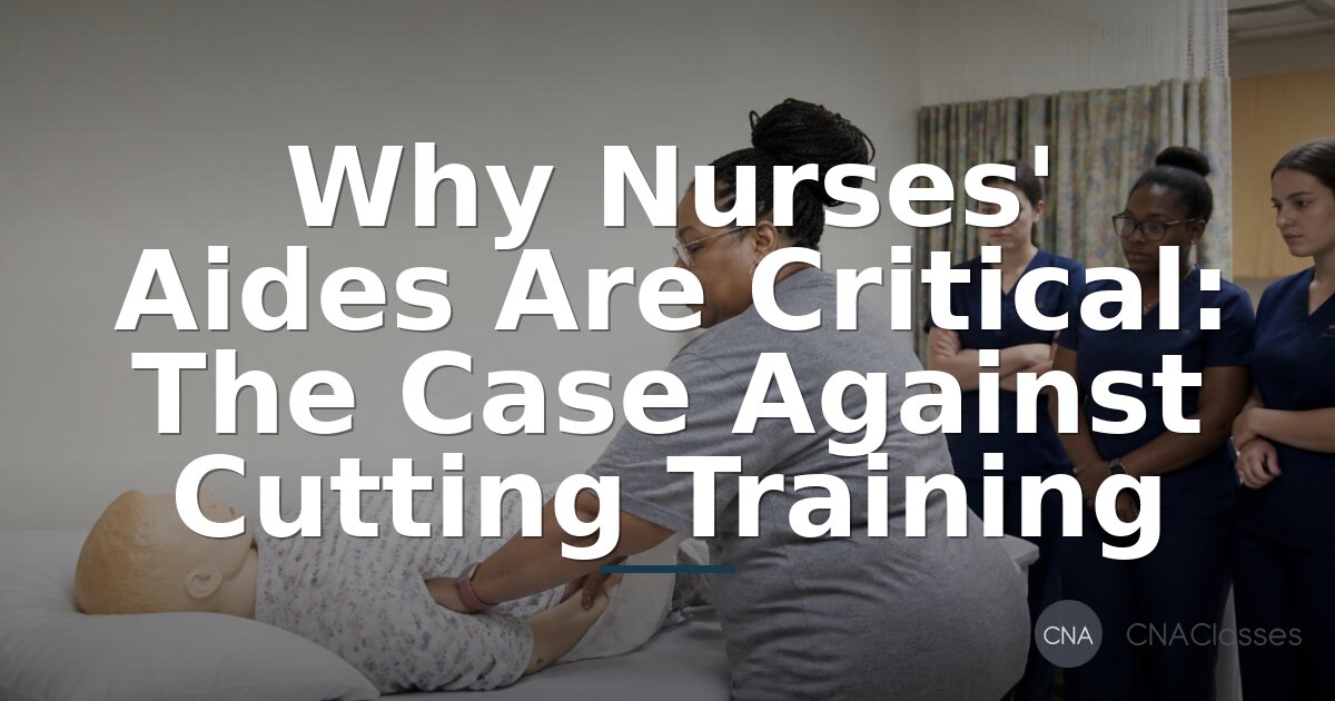 Why CNA Training Matters: Patient Safety & Quality Care