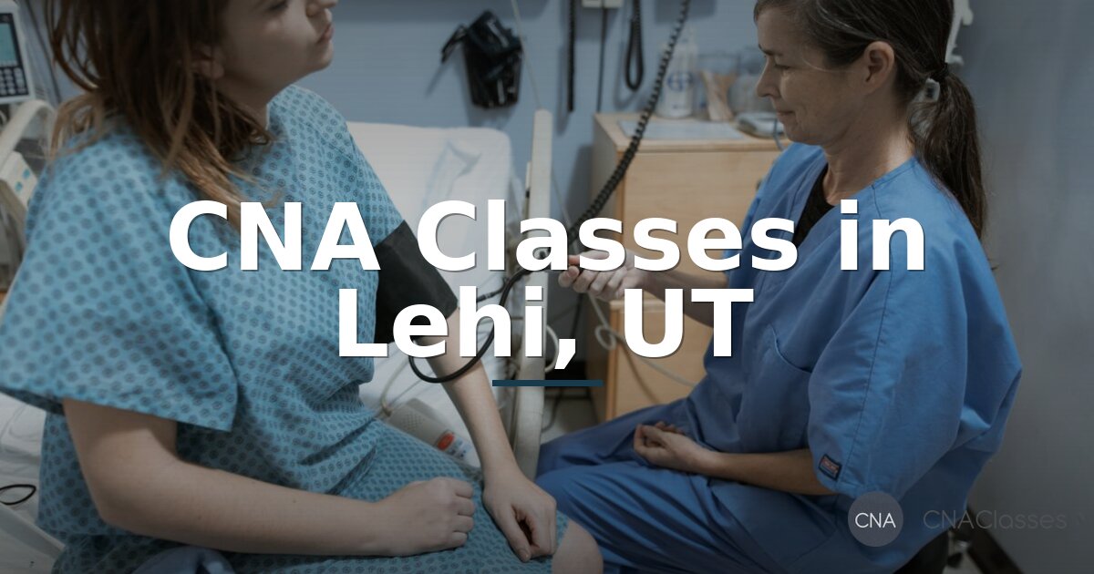 CNA Classes in Lehi, UT: Compare Programs, Costs & Schedules