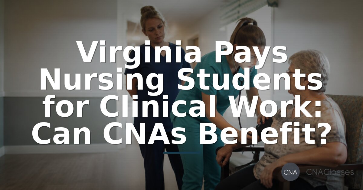 Virginia Paid Clinical Training for CNAs: Can You Earn?